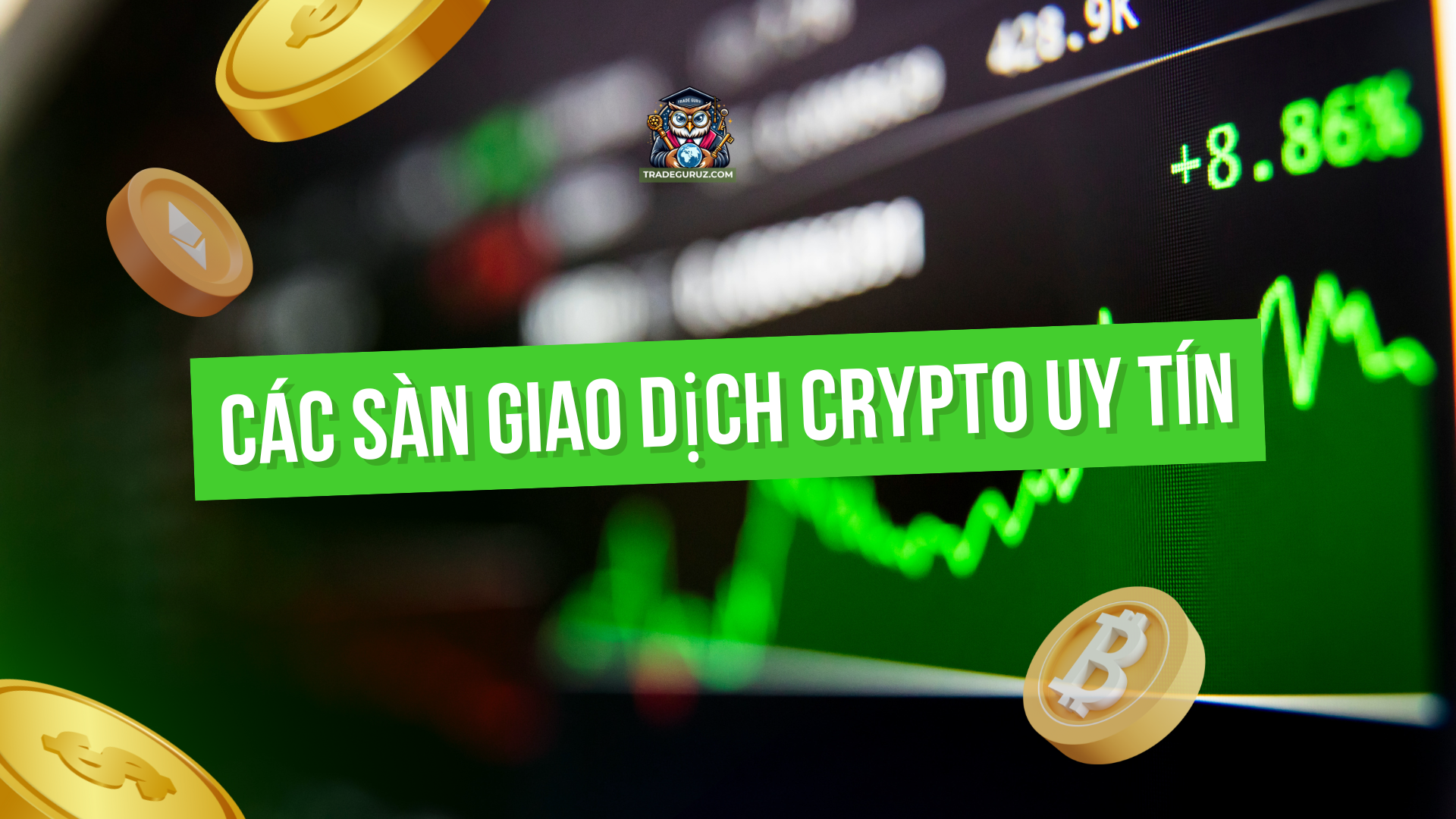 Các sàn giao dịch Crypto được nhiều nhà đầu tư lựa chọn
